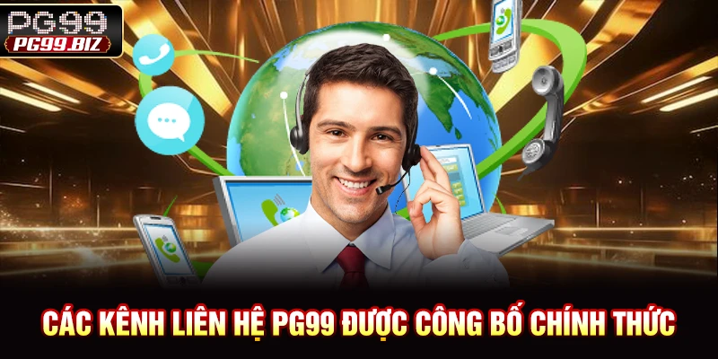 Các kênh liên hệ PG99 được công bố chính thức
